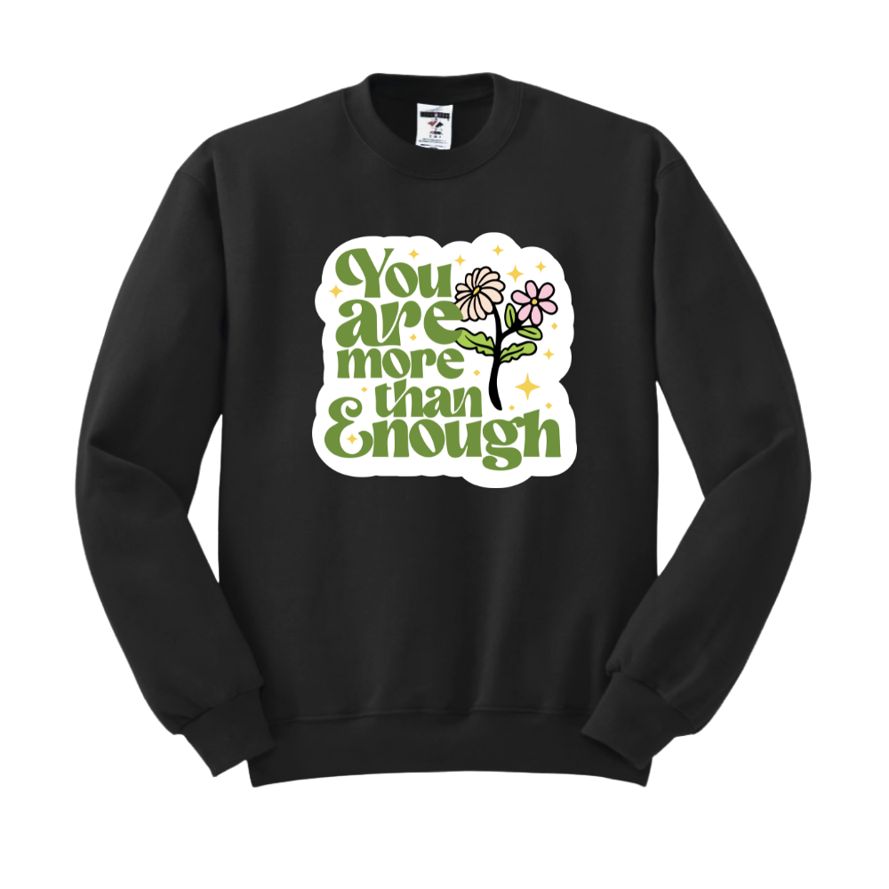 You are more than enough Sweatshirt Black (Only Large Size) (2017)
